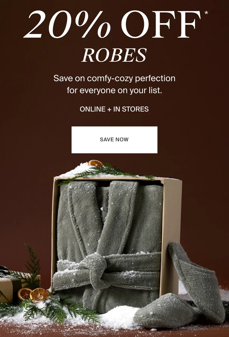 20% OFF ROBES | SAVE NOW