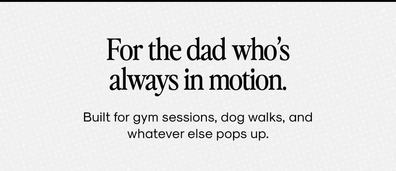 For the dad who’s always in motion.