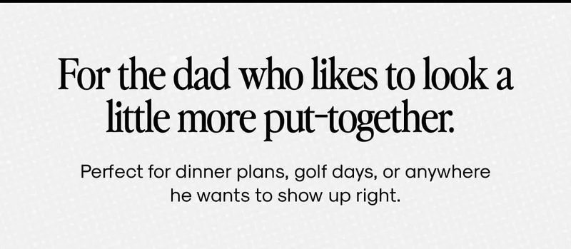 For the dad who likes to look a little more put-together.