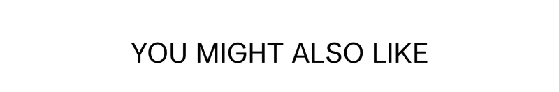 YOU MIGHT ALSO LIKE
