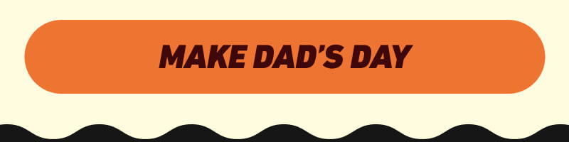 Make Dad's day