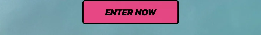 ENTER NOW!