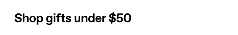 Shop gifts under $50