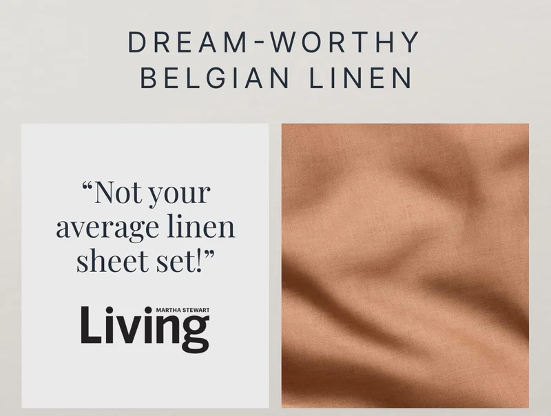 Dream-Worthy Belgian Linen • “Not your average linen sheet set!” - Martha Stewart LIVING