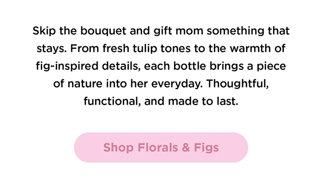 Shop Florals and Figs for Mom