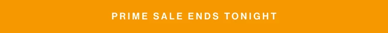 Prime Sale Ends Tonight