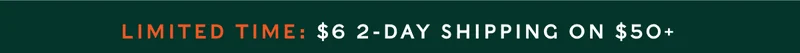 $6 2-day shipping on $50+