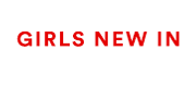GIRLS NEW IN