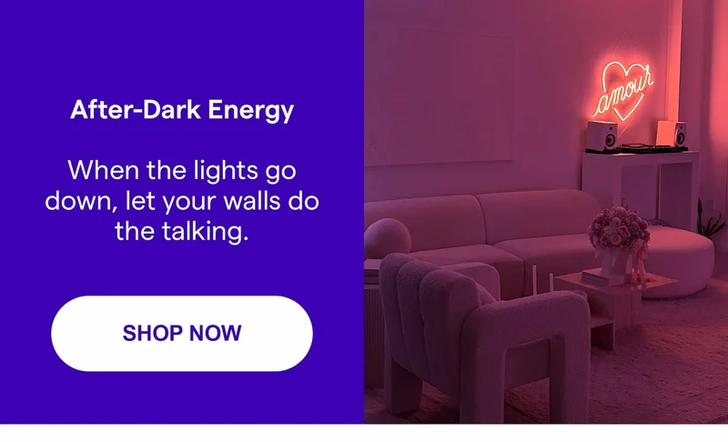 After-Dark Energy  When the lights go down, let your walls do the talking.
