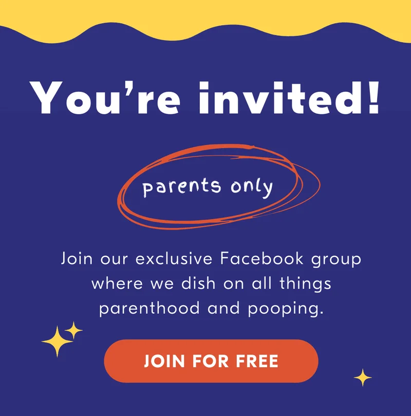 You're invited. Join our exclusive Facebook group where we dish on all things parenthood and pooping.