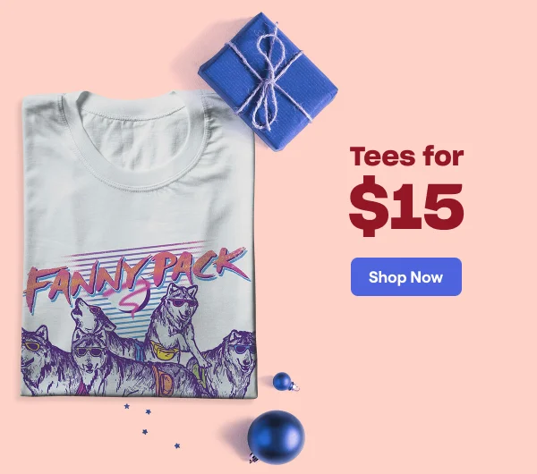 Tees for $15
