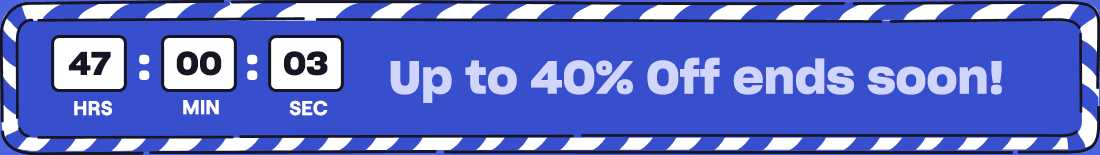 Up to 40% Off ends soon!