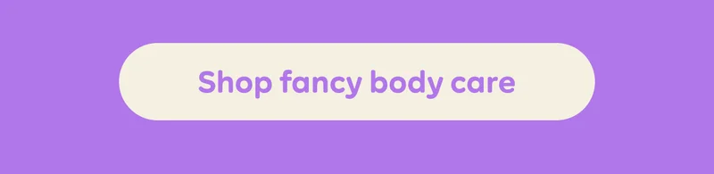 Button: Shop fancy body care