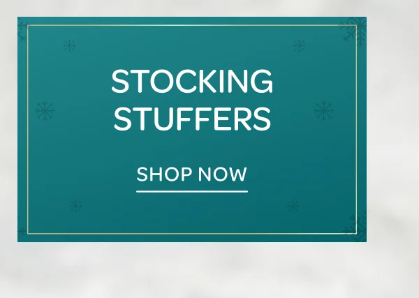 Stocking Stuffers - Shop now