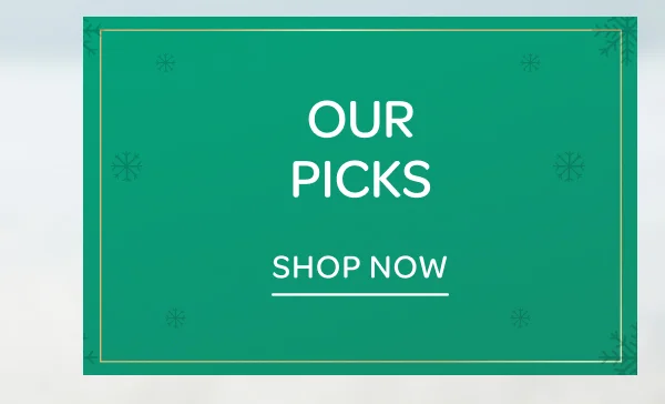 Our Picks - Shop now