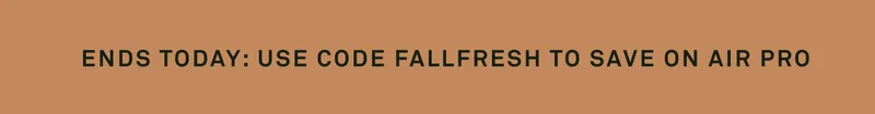 ENDS TODAY: Use code FALLFRESH to Save on Air Pro