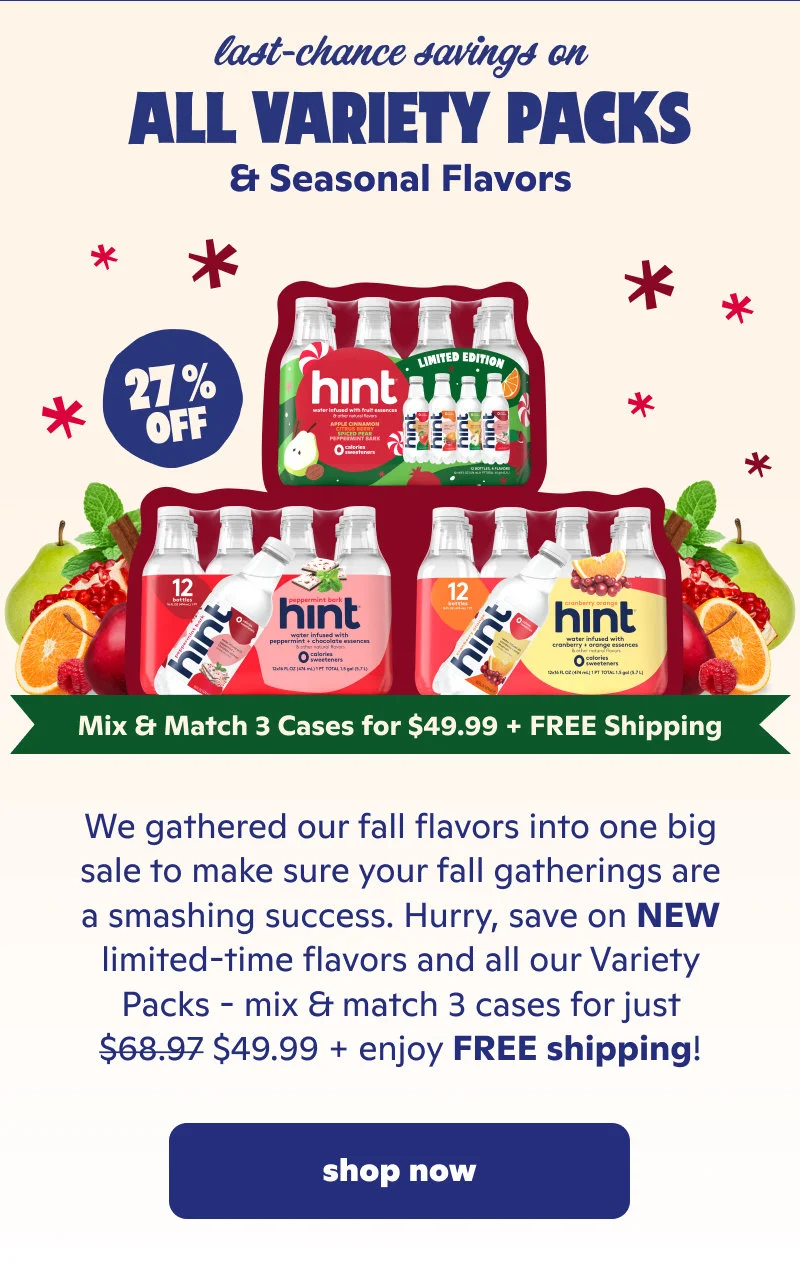 Last-chance savings on all variety packs and seasonal flavors.