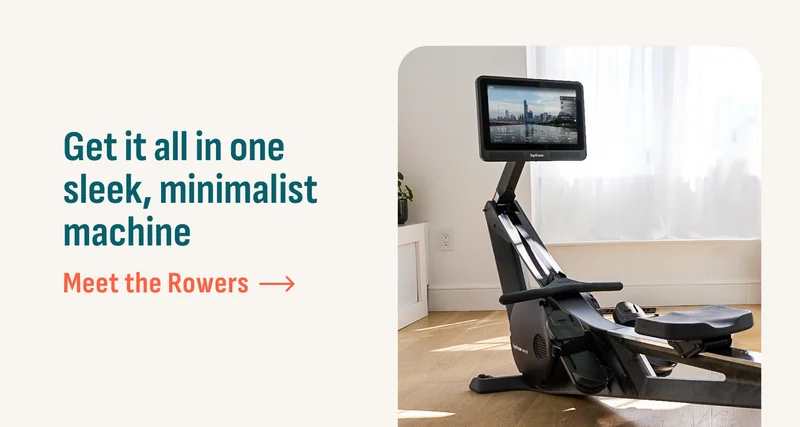 Get it all in one sleek, minimalist machine. Meet the rowers.
