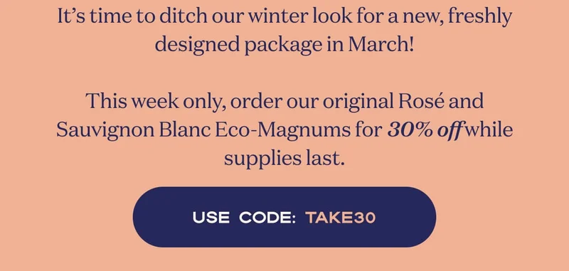 This week only, prep for the patio by ordering Rosé and Sauvignon Blanc Eco-Magnums™ for 30% off | USE Code: XXXX