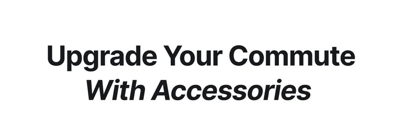 Upgrade Your Commute With Accessories