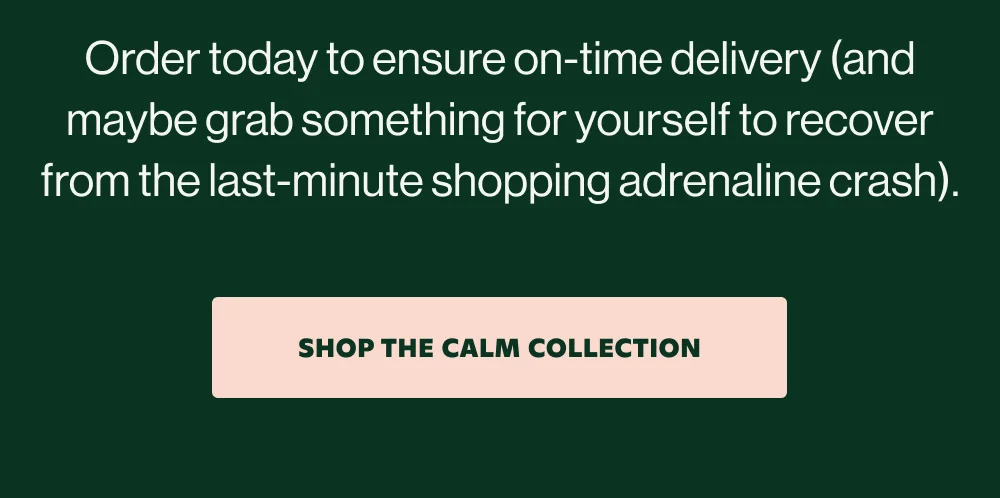 SHOP THE CALM COLLECTION