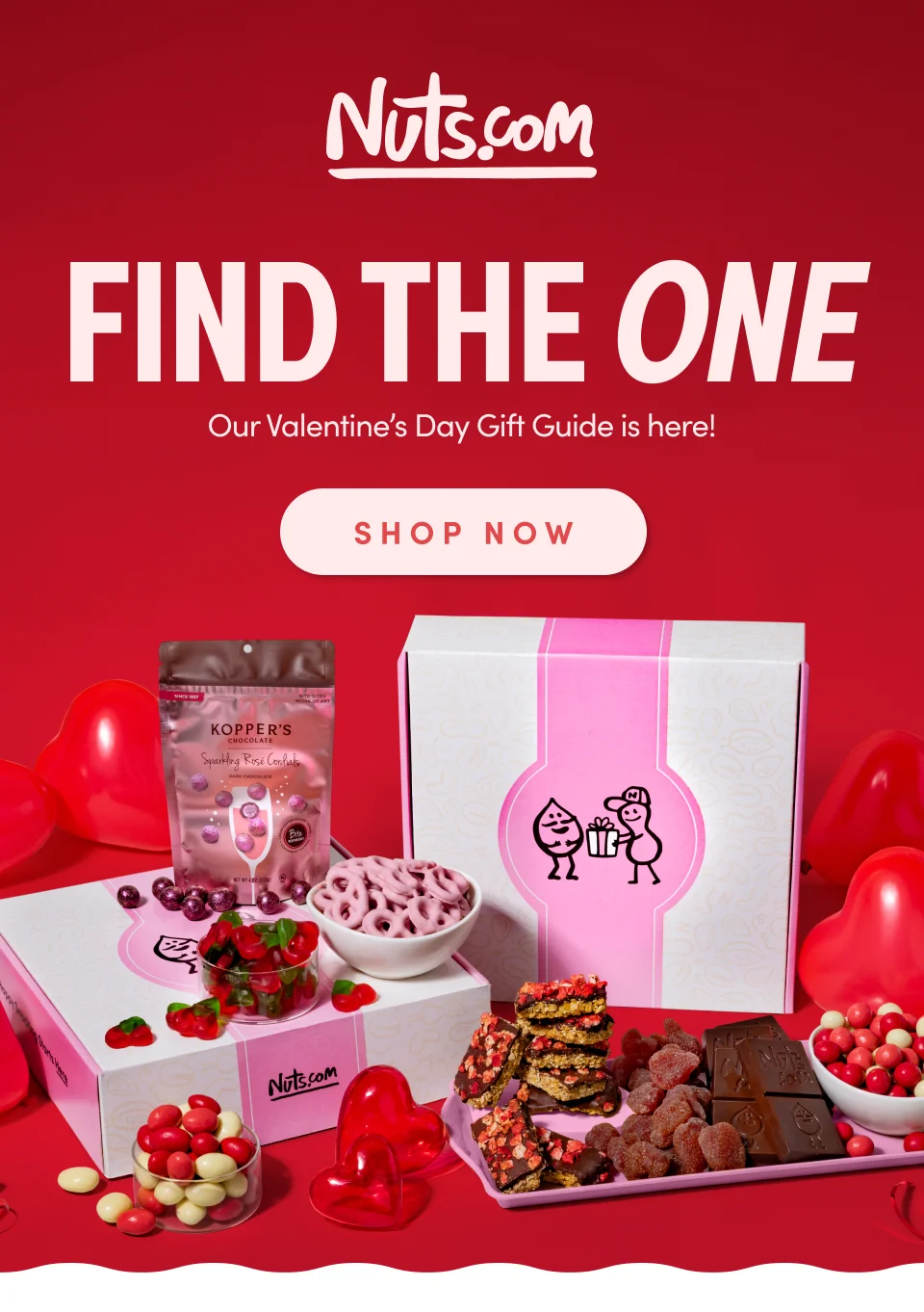 Nuts.com FIND THE ONE; Our Valentines Day Gift Guide is here! Shop Now