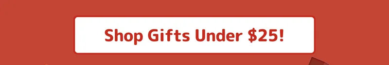 Shop Gifts Under $25!