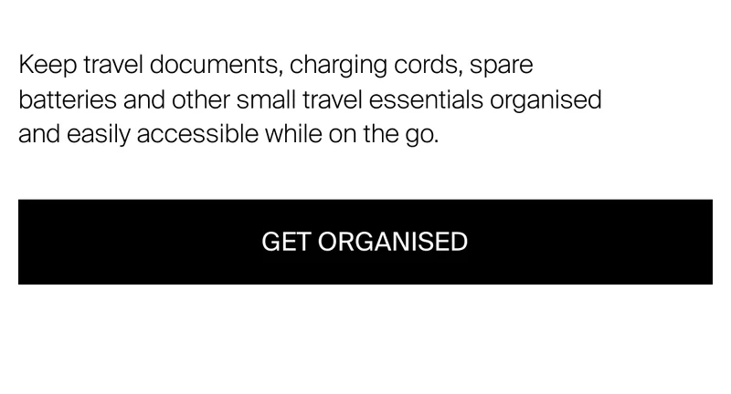 Keep travel documents, charging cords, spare batteries and other small&nbsp;travel essentials organised and easily accessible while on the go.