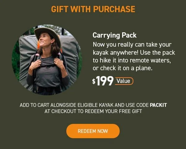 FINAL DAYS OF OUR LABOR DAY SALE! Get up to 40% off + get a FREE Carrying Pack with kayak purchase. Add to cart and use code PACKIT at checkout