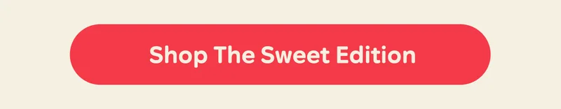 Button: Shop The Sweet Edition
