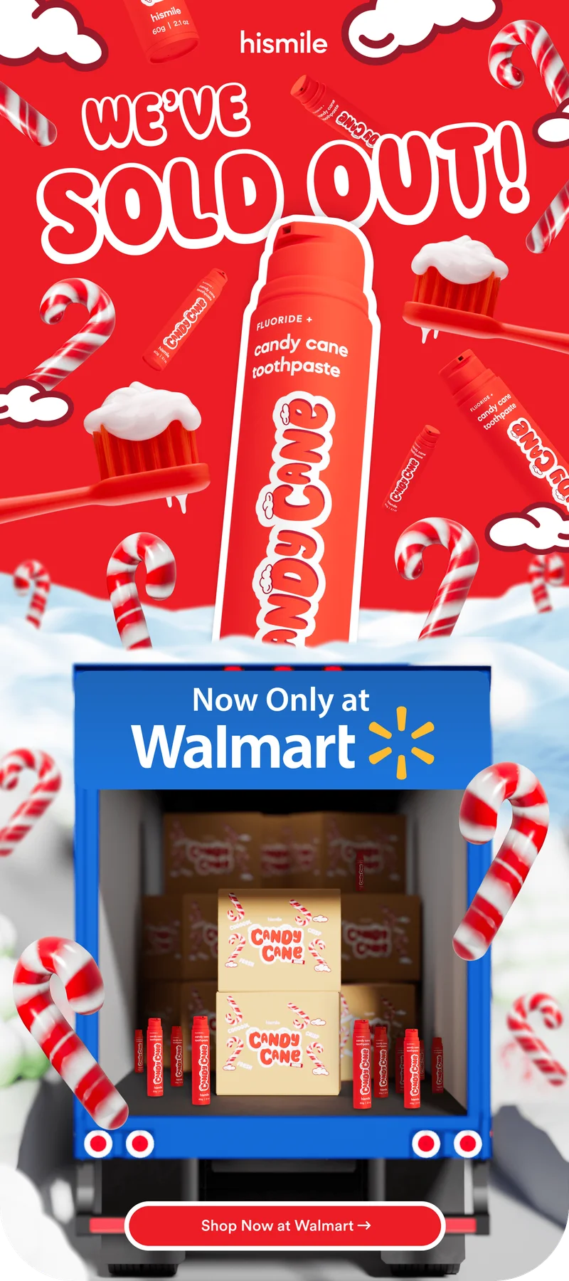 Hismile. We've sold out! Candy cane toothpaste. Now only at Walmart. Shop now at Walmart.