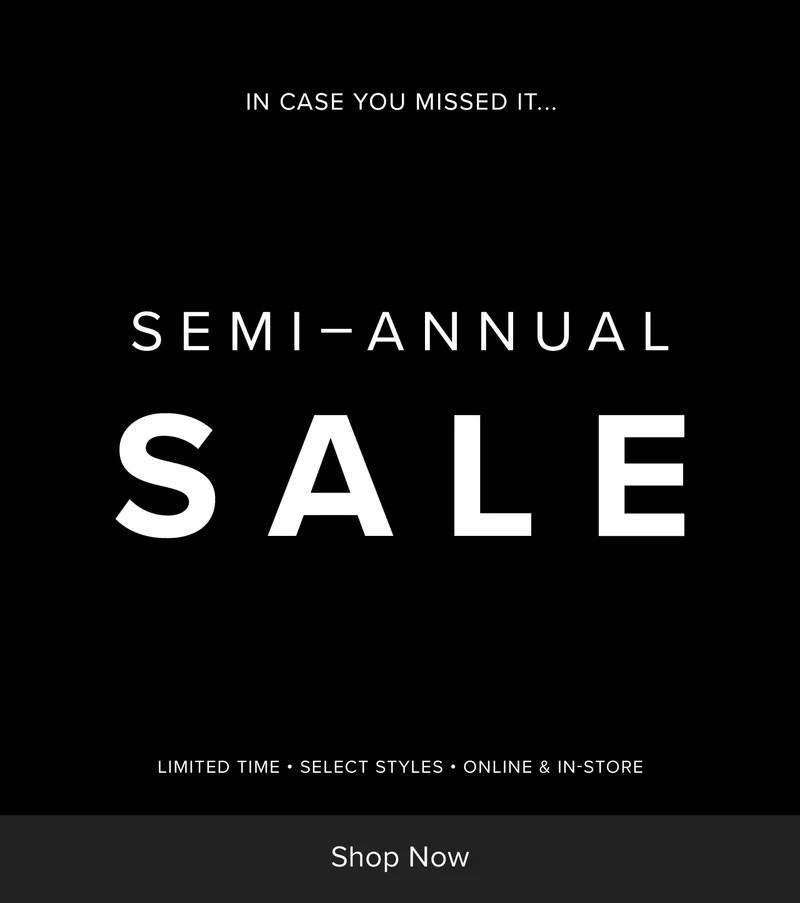 Shop Now: Semi-Annual Sale