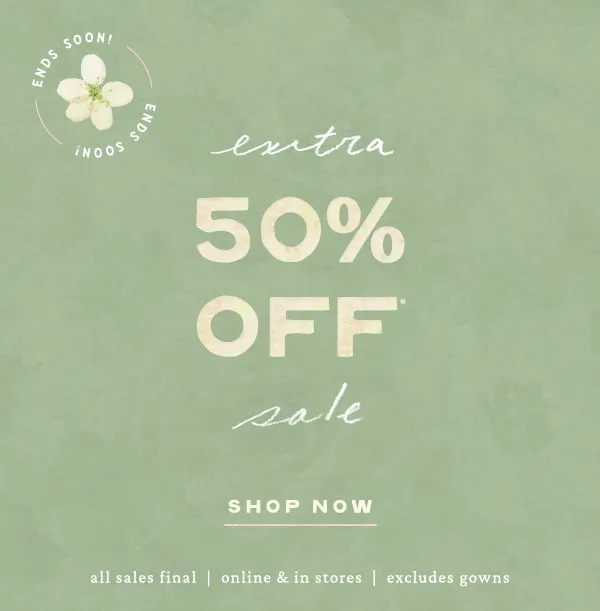 ends soon! extra 50% off sale, shop now