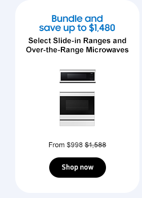 Bundle and save up to $1,480
Select Slide-in Ranges and Over-the-Range Microwaves
From $998 $1,588
Shop now