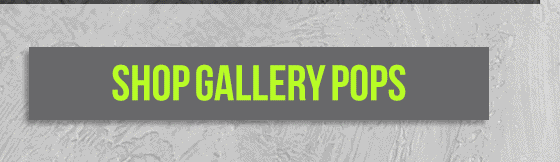 Shop Gallery Pops