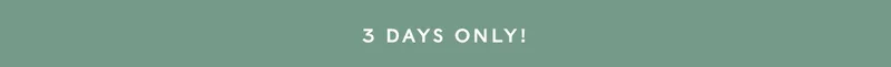 3 Days Only!