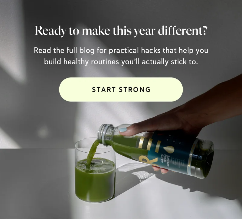 Ready to make this year different?  Read the full blog for practical hacks that help you build healthy routines you’ll actually stick to.