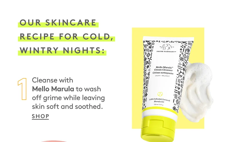 Skincare recipe for wintry nights: 1) Cleanser with Mello Marula for soothed skin. Shop now!