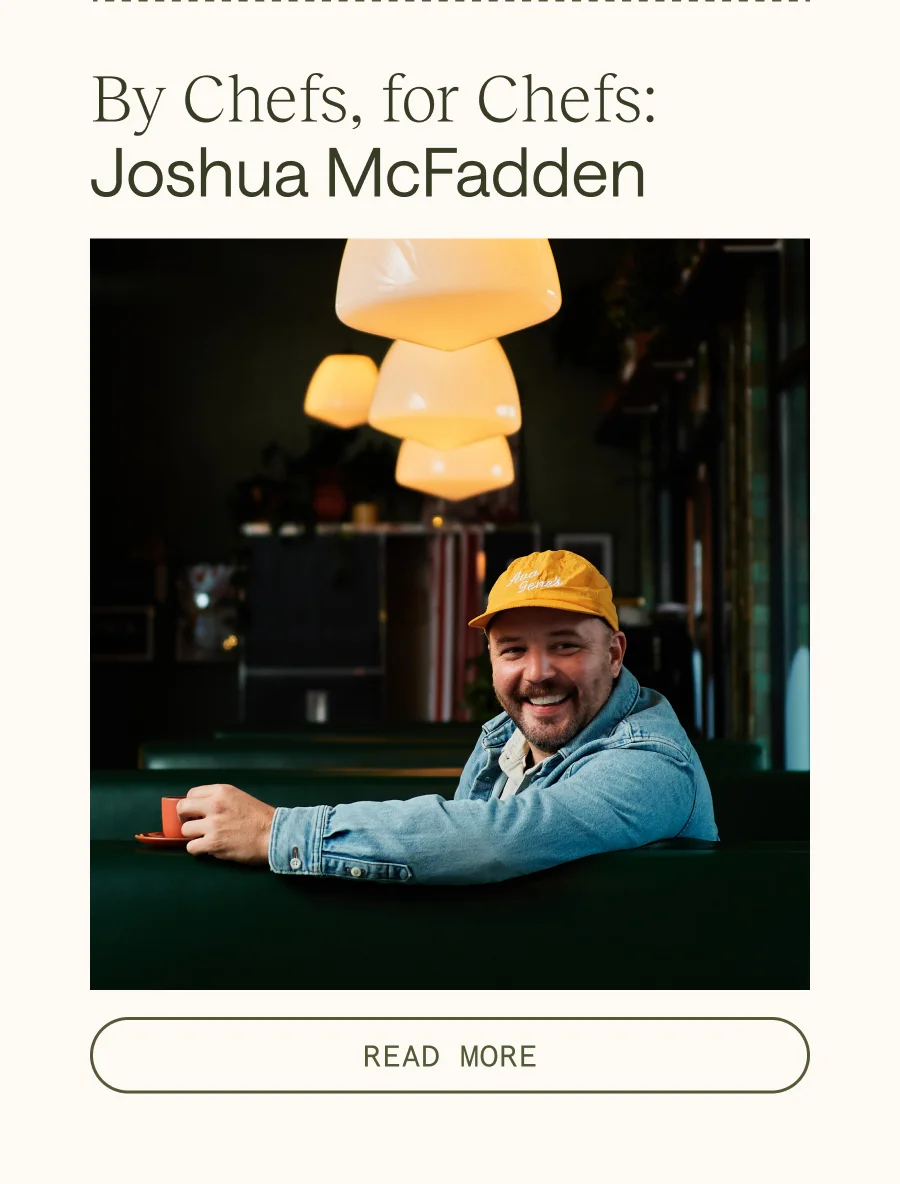 By Chefs, for Chefs: Joshua McFadden