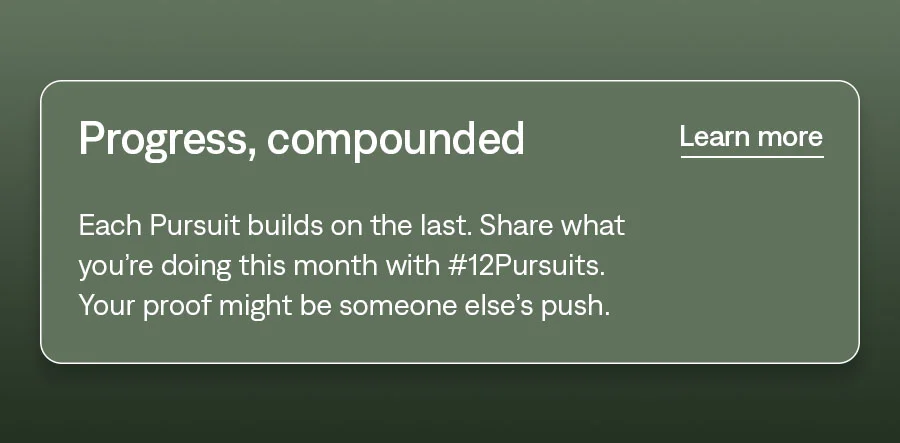 Learn more about the 12 Pursuits