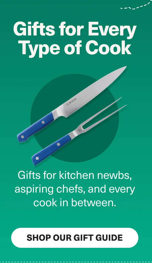 Gifts for every type of cook. Gifts for kitchen newbs, aspiring chefs, and every cook in between - Shop our Gift Guide
