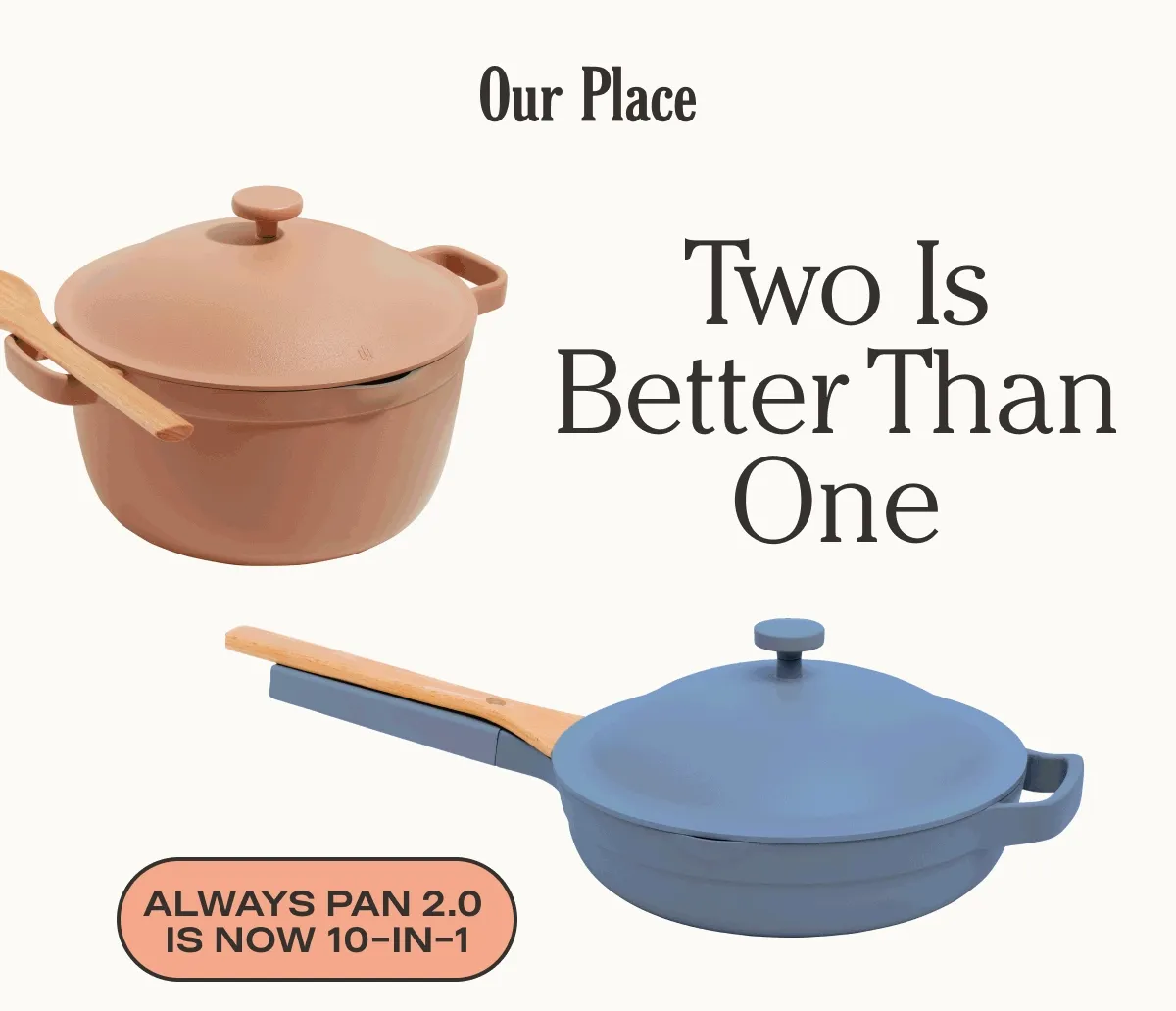 Our Place - Two is Better Than One