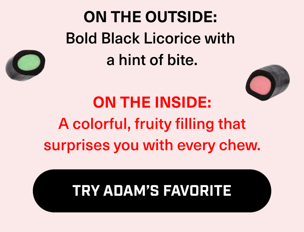 Try Adam's Favorites