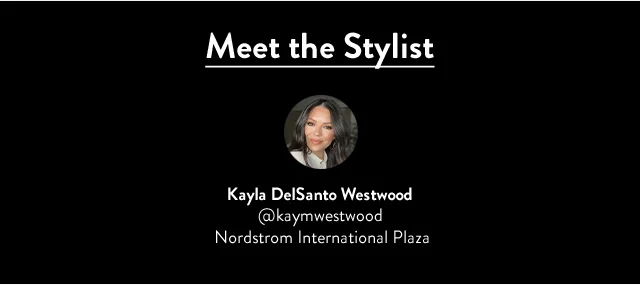 Nordstrom stylist Kayla DelSanto Westwood.