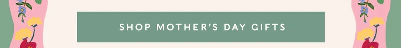 Shop Mother's Day Gifts