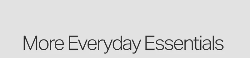 More Everyday Essentials