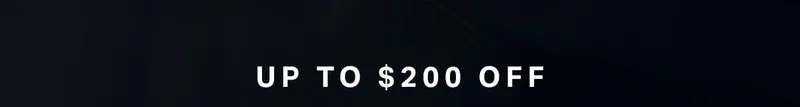 Up to $200 Off