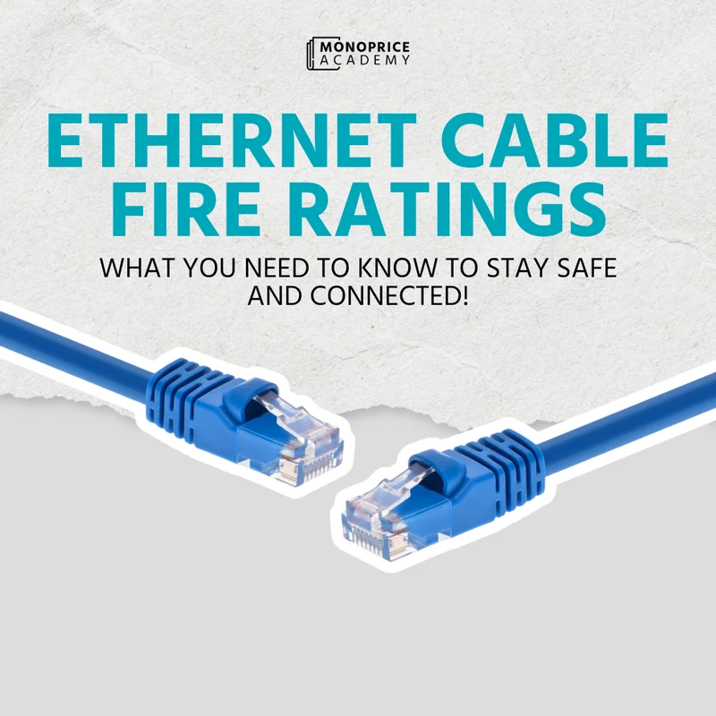 Ethernet Cable Fire Ratings: What You Need To Know To Stay Safe And Connected!
