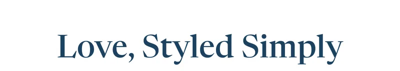 Love, Styled Simply