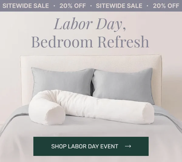 Labor Day, Bedroom Refresh • 20% OFF Sitewide Sale
